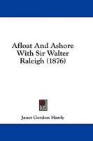Afloat And Ashore With Sir Walter Raleigh (1876)