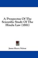 A Prospectus of the Scientific Study of the Hindu Law (1881)