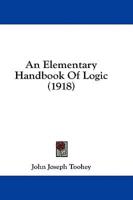 An Elementary Handbook Of Logic (1918)