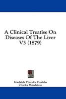 A Clinical Treatise on Diseases of the Liver V3 (1879)