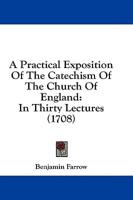 A Practical Exposition of the Catechism of the Church of England