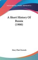 A Short History Of Russia (1900)