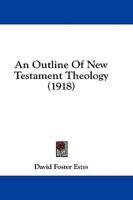 An Outline of New Testament Theology (1918)