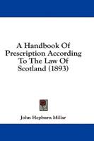 A Handbook of Prescription According to the Law of Scotland (1893)