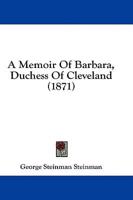 A Memoir Of Barbara, Duchess Of Cleveland (1871)