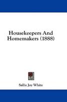 Housekeepers and Homemakers (1888)