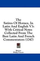The Satires Of Horace, In Latin And English V3