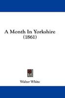 A Month In Yorkshire (1861)