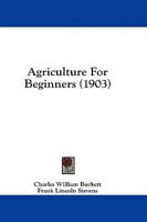 Agriculture For Beginners (1903)
