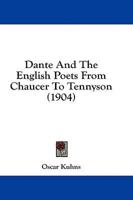 Dante And The English Poets From Chaucer To Tennyson (1904)