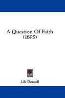 A Question of Faith (1895)