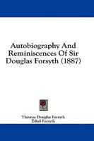 Autobiography And Reminiscences Of Sir Douglas Forsyth (1887)