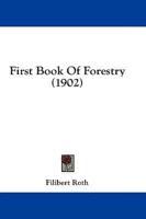 First Book of Forestry (1902)