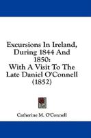 Excursions in Ireland, During 1844 and 1850