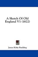 A Sketch of Old England V1 (1822)