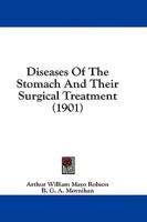 Diseases of the Stomach and Their Surgical Treatment (1901)