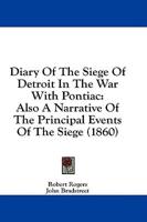 Diary of the Siege of Detroit in the War With Pontiac
