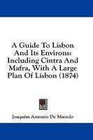 A Guide To Lisbon And Its Environs