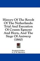 History Of The Revolt Of The Netherlands
