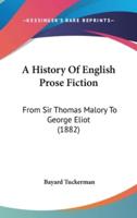 A History Of English Prose Fiction