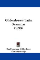 Gildersleeve's Latin Grammar (1898)