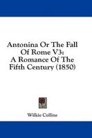 Antonina or the Fall of Rome V3