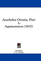 Aeschylea Orestia, Part 1