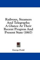 Railways, Steamers and Telegraphs