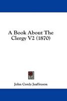 A Book About the Clergy V2 (1870)