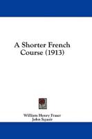 A Shorter French Course (1913)