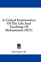 A Critical Examination Of The Life And Teachings Of Mohammed (1873)