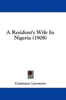 A Resident's Wife In Nigeria (1908)