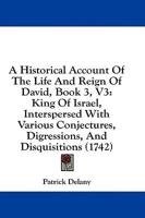 A Historical Account of the Life and Reign of David, Book 3, V3