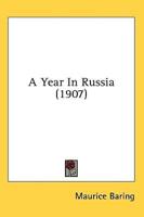 A Year In Russia (1907)