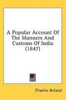 A Popular Account of the Manners and Customs of India (1847)
