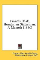 Francis Deak, Hungarian Statesman