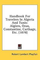 Handbook for Travelers in Algeria and Tunis