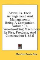 Sawmills, Their Arrangement And Management