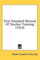 First Standard Manual Of Teacher Training (1914)