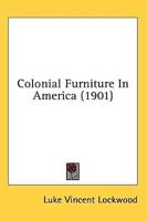 Colonial Furniture In America (1901)