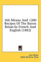 366 Menus and 1200 Recipes of the Baron Brisse