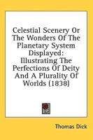 Celestial Scenery Or The Wonders Of The Planetary System Displayed