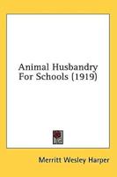 Animal Husbandry For Schools (1919)