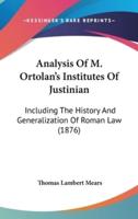 Analysis Of M. Ortolan's Institutes Of Justinian