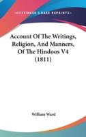 Account Of The Writings, Religion, And Manners, Of The Hindoos V4 (1811)