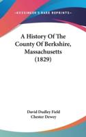 A History Of The County Of Berkshire, Massachusetts (1829)