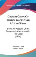 Captain Canot or Twenty Years of an African Slaver