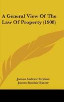 A General View of the Law of Property (1908)