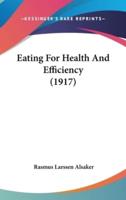 Eating For Health And Efficiency (1917)