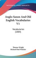 Anglo-Saxon and Old English Vocabularies V1